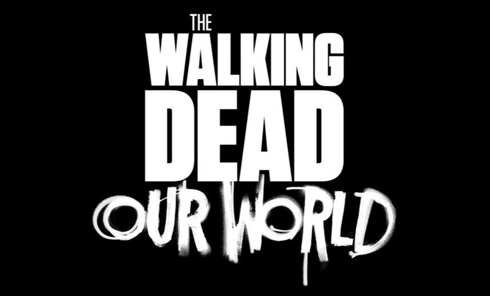 The Walking Dead: Our World